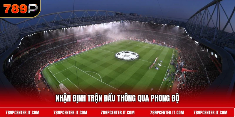 Nhận định trận đấu thông qua phong độ